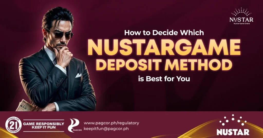 how to decide which NustarGame Deposit Method Is Best for You